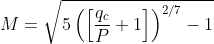 M = \sqrt{5\left (\left [ \frac{q_c}{P}+1 \right ]\right )^{2/7}-1}